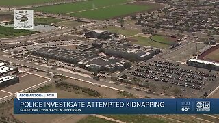 Police investigating attempted kidnapping in Goodyear
