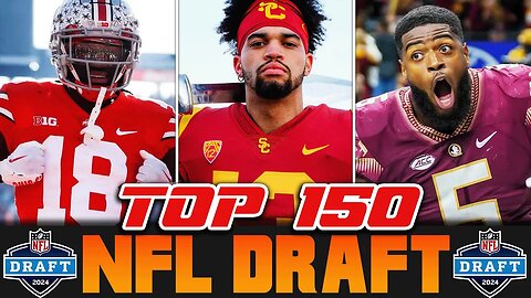 2024 NFL Draft TOP 150 Big Board