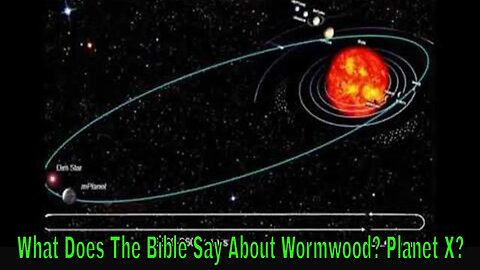 What Does The Bible Say About Wormwood? Planet X?