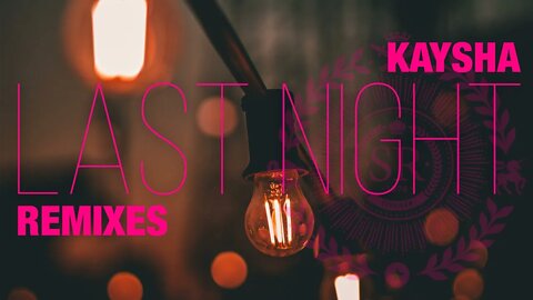Kaysha - Last Night - MK-Prod Remix
