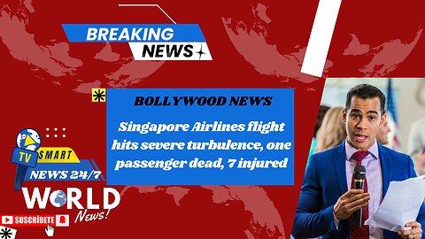 Smart News 24/7 | Singapore Airlines flight hits severe turbulence, one passenger dead, 7 injured.