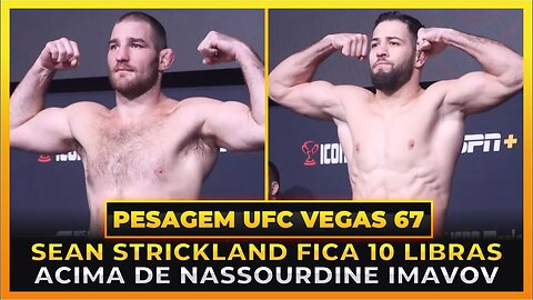 UFC VEGAS 67 - VEJA O RESUMO DA PESAGEM!