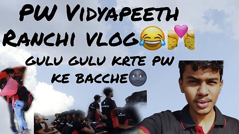 PW Vidyapeeth Ranchi vlog..!Ye kya kr rhe hai pw ke bacche...❗🤯🙀