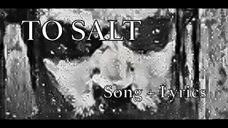 To Salt (OFFICIAL SONG + lyrics)