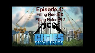 Cities Skylines Episode 4: Filling Needs and Filling Holes Pt 2