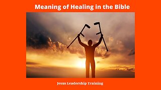 Meaning of Healing in the Bible