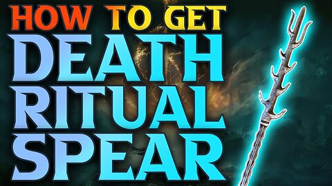 How To Get Death Ritual Spear Elden Ring