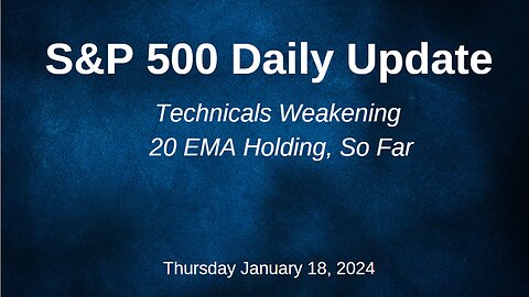S&P 500 Daily Market Update for Thursday January 18, 2024