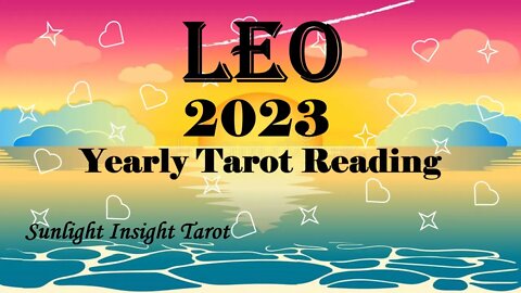 LEO | 😍It's Your Year To Receive All That You Deserve & Desire!😍 | 2023 Yearly Reading