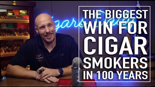 The Biggest Win For Cigar Smokers In 100 Years