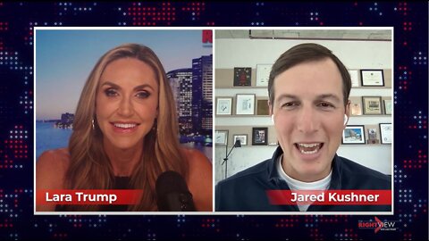 The Right View with Lara Trump & Jared Kushner