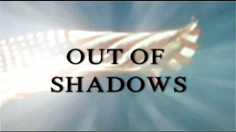 Out of Shadows Documentary (downloadable)
