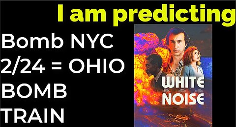 I am predicting: Bomb in NYC on Feb 24 = OHIO BOMB TRAIN PROPHECY