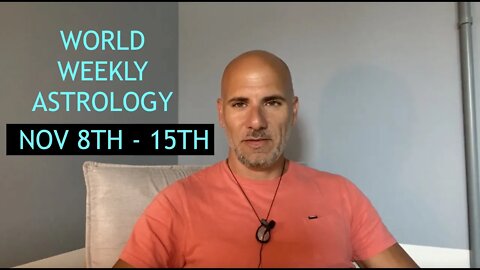 World weekly astrology Nov 8th-15th 2021