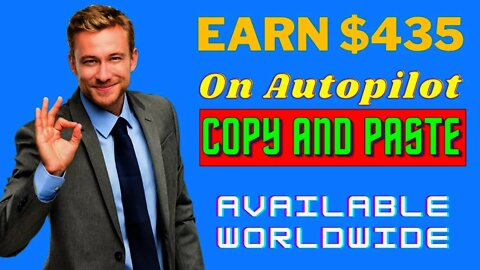 Autopilot $435 Per Day Using Copy and Paste, Affiliate Marketing, Free Traffic