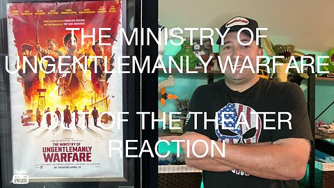 The Ministry Of Ungentlemanly Warfare: Out of the Theater Reaction