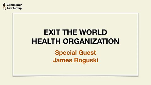 Exit the WHO with James Roguski May 25 2023