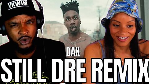 😜 FIRE! 🎵 Dax - Dr. Dre ft. Snoop Dogg "Still D.R.E." Remix REACTION
