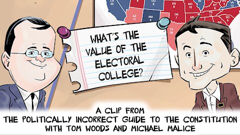 What's the Value of the Electoral College? | Politically Incorrect Guide to the Constitution