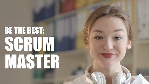 How to be the best SCRUM MASTER 2023 | Work smarter, not harder