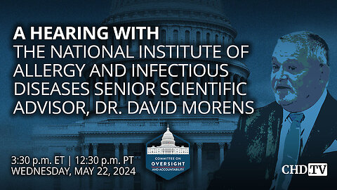 A Hearing with the NIAID Senior Scientific Advisor, Dr. David Morens - May 22