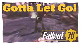 Fallout 76 Things - He Forgot To Let Go!