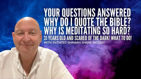 Why do I quote The Bible? Why is meditating so hard? 31 Years old & scared of the Dark!