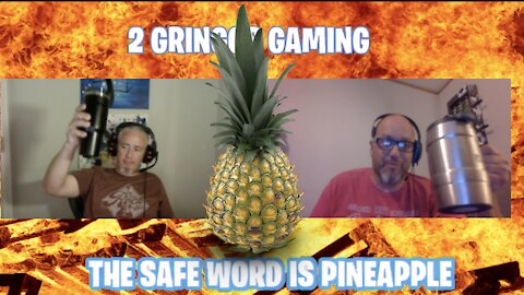 2 Gringos Gaming - The Safe Word is Pineapple