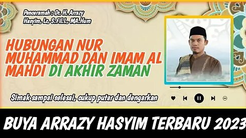 Buya Arrazy Hasyim : Hubungan Nur Muhammad dan Imam Al Mahdi di Akhir Zaman