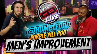 Purple Pill Mens Improvement Discussion @humbleDAD