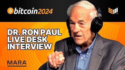 Dr. Ron Paul Bitcoin 2024 Live Desk Interview