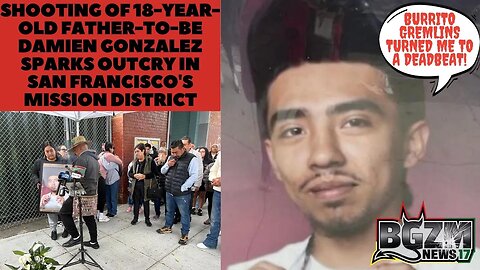 Shooting of 18 year old father to be Damien Gonzalez sparks outcry in San Francisco