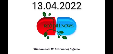 Red Pill News | Wiadomości W Czerwonej Pigułce 13.04.2022