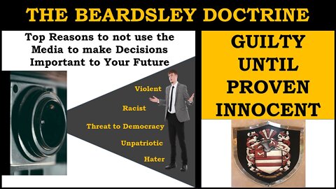 Beardsley Doctrine: Article VI Part 3-Guilty Until Proven Innocent