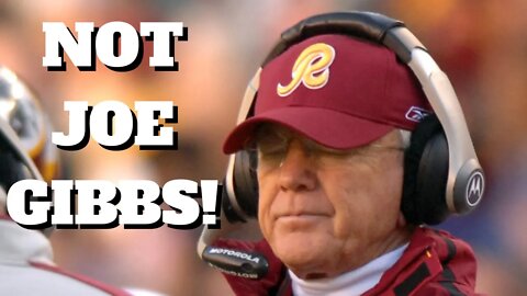 You Wouldn't Want Joe Gibbs To Own The Washington Commanders.