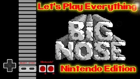 Let's Play Everything: Big Nose Games