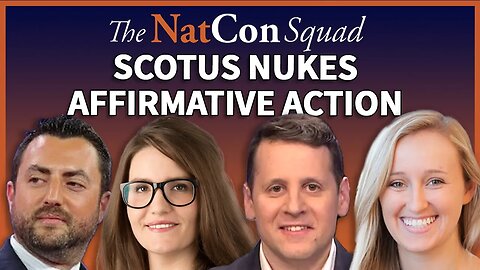 SCOTUS Nukes Affirmative Action | The NatCon Squad | Episode 121