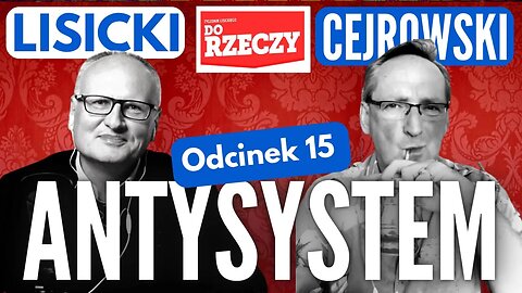 Cejrowski i Lisicki - Antysystem odc. 15 2023/4/5/ Antysystem odc. 15