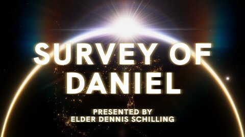Survey of Daniel — Session 9