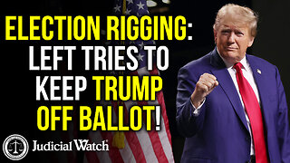 Election Rigging: Left Tries To Keep Trump Off Ballot!