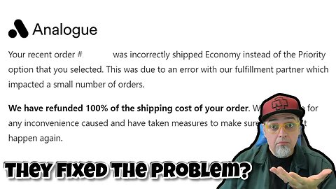 Analogue APOLOGIZES & Refunds Customers!