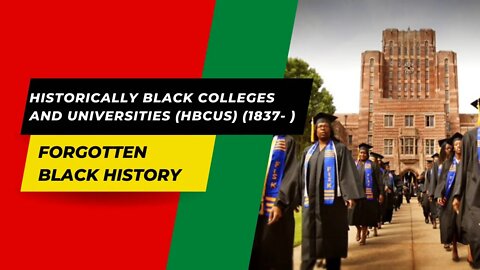 HISTORICALLY BLACK COLLEGES AND UNIVERSITIES (HBCUS) (1837- ) | Forgotten Black History