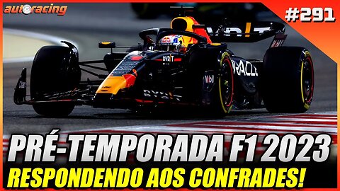 PRÉ-TEMPORADA F1 2023 RESPONDENDO AOS CONFRADES | Autoracing Podcast 291 | Loucos por Automobilismo