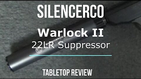 SilencerCo Warlock II 22LR Suppressor Tabletop Review - Episode #202125