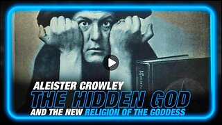 Aleister Crowley, "The Hidden God" & The New Religion of the Goddess