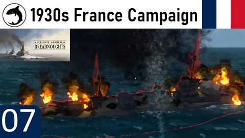 Ultimate Admiral Dreadnoughts | 1930s France Campaign - 07