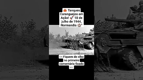 🦀 Tanques Caranguejos em Ação! 🚀 18 de julho de 1944, Normandia 🏰 #ww2 #war #guerra