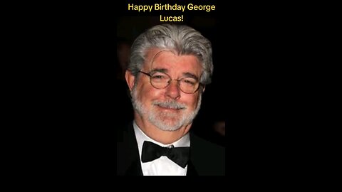 Happy Birthday George Lucas