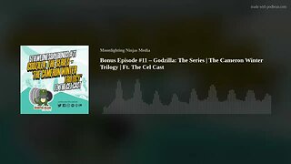 Bonus Episode #11 – Godzilla: The Series | The Cameron Winter Trilogy | Ft. The Cel Cast