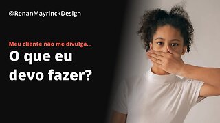 Seu cliente não te divulga, o que fazer? 📣